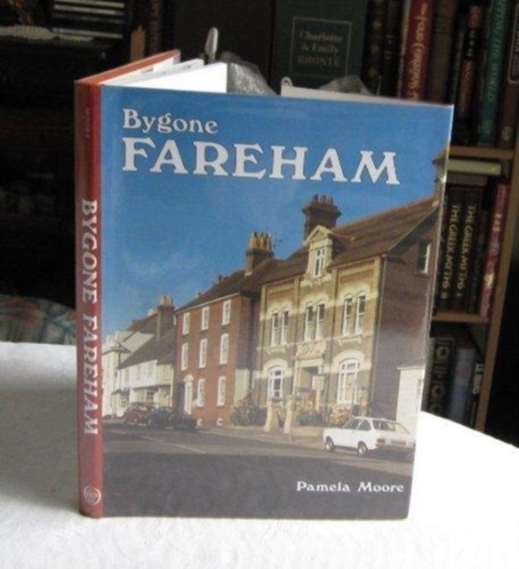 Bygone Fareham, Hardback Book