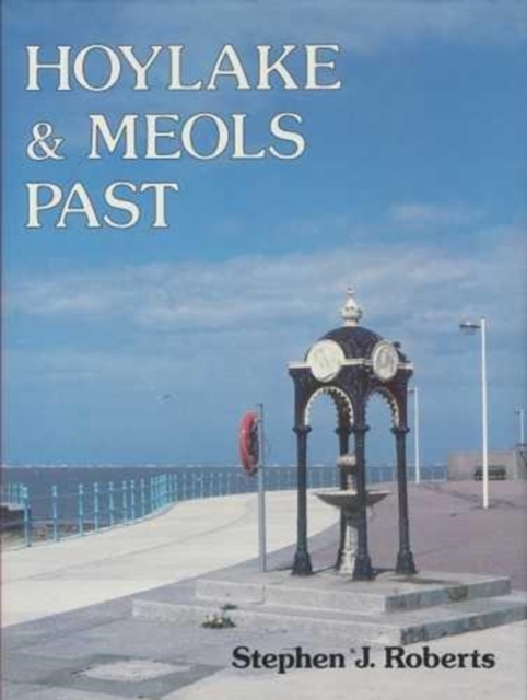 Hoylake and Meols Past, Hardback Book