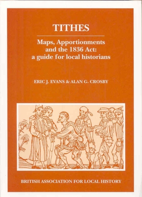 Tithes : Maps, Apportionments and the 1836 Act, Paperback / softback Book