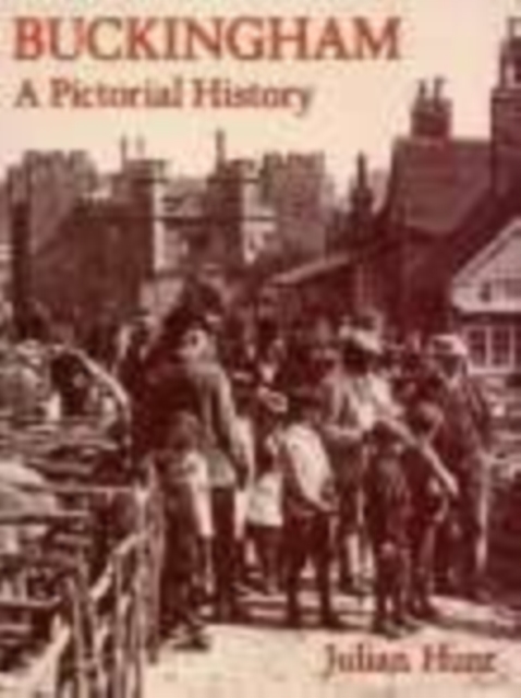 Buckingham: A Pictorial History, Paperback / softback Book