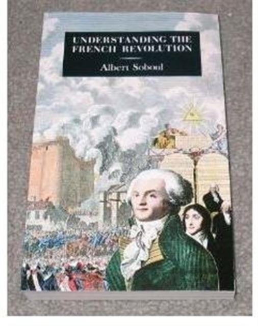 Understanding the French Revolution, Paperback / softback Book