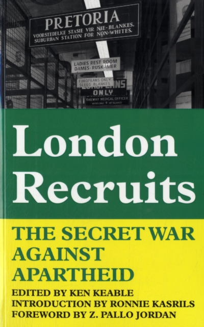 London Recruits : The Secret War Against Apartheid, Paperback / softback Book