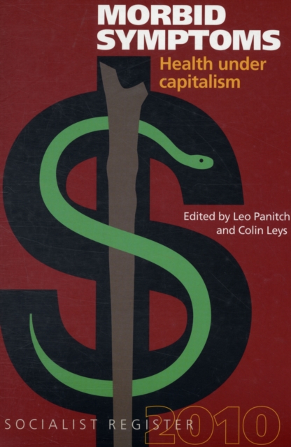 Socialist Register: 2010: Health Under Capitalism : Morbid Symptoms, Paperback / softback Book