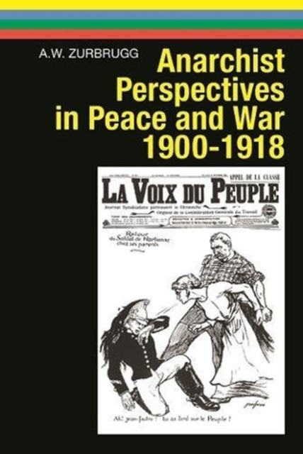 Anarchist Perspectives in Peace and War, 1900-1918, Paperback / softback Book