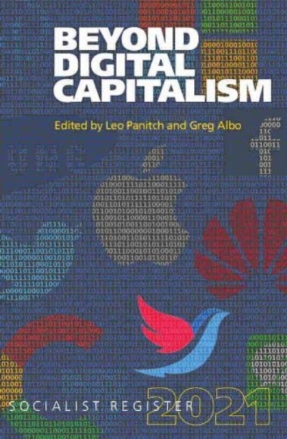 Beyond Digital Capitalism : New Ways of Living  Socialist Register, Hardback Book