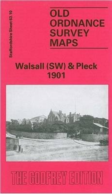 Walsall (South West) and Pleck 1901 : Staffordshire Sheet 63.10, Sheet map, folded Book
