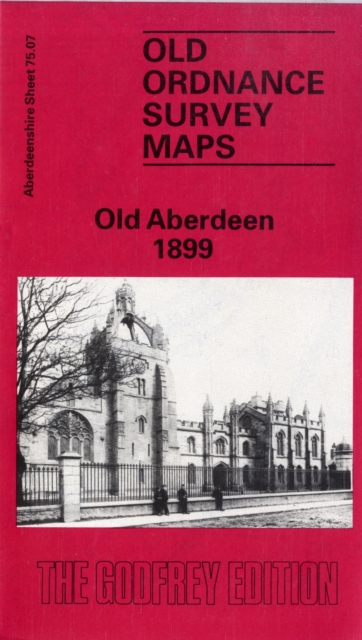 Old Aberdeen 1899 : Aberdeenshire Sheet 75.07, Sheet map, folded Book