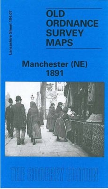 Manchester (NE) 1891 : Lancashire Sheet 104.07, Sheet map, folded Book