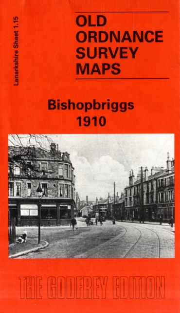 Bishopbriggs 1910 : Lanarkshire Sheet 1.15, Sheet map, folded Book