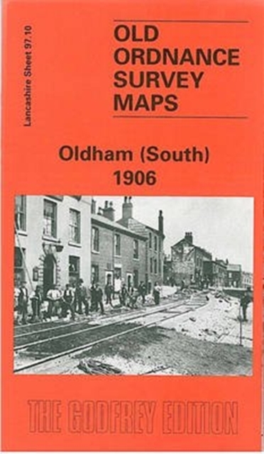 Oldham (South) 1906 : Lancashire Sheet 97.10, Sheet map, folded Book