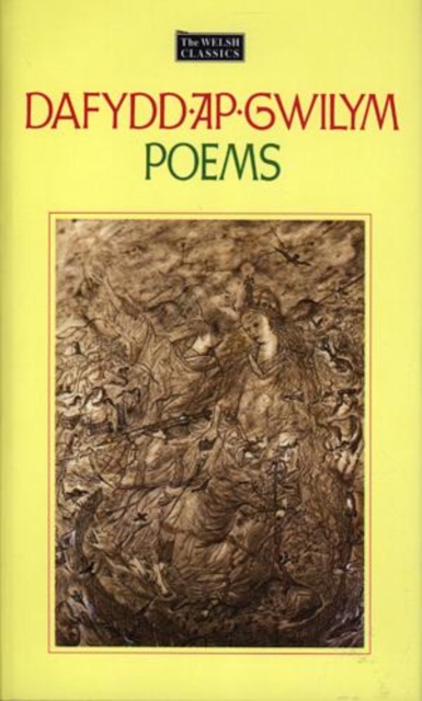 Welsh Classics Series, The:1. Dafydd Ap Gwilym - Poems, Hardback Book