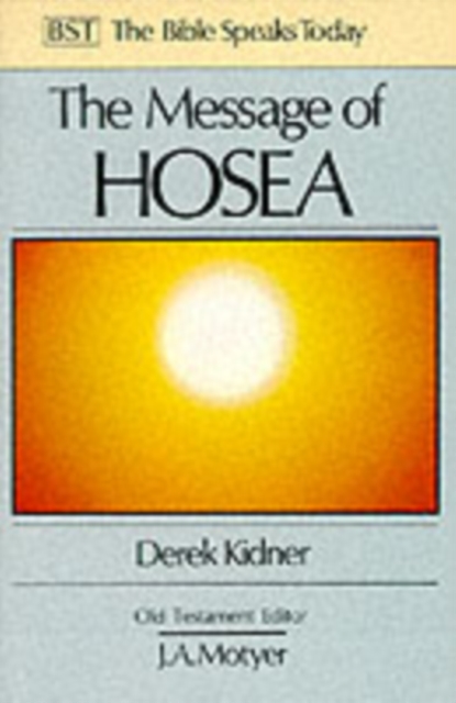 The Message of Hosea : Love To The Loveless, Paperback / softback Book