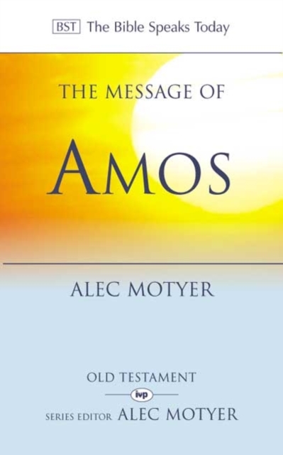 The Message of Amos : The Day Of The Lion, Paperback / softback Book