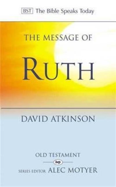 The Message of Ruth : Wings Of Refuge, Paperback / softback Book