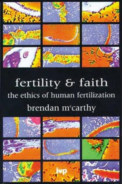 Fertility and faith : The Ethics Of Human Fertilization, Paperback / softback Book