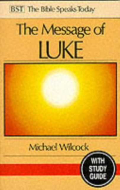 The Message of Luke : Saviour of the World, Paperback / softback Book