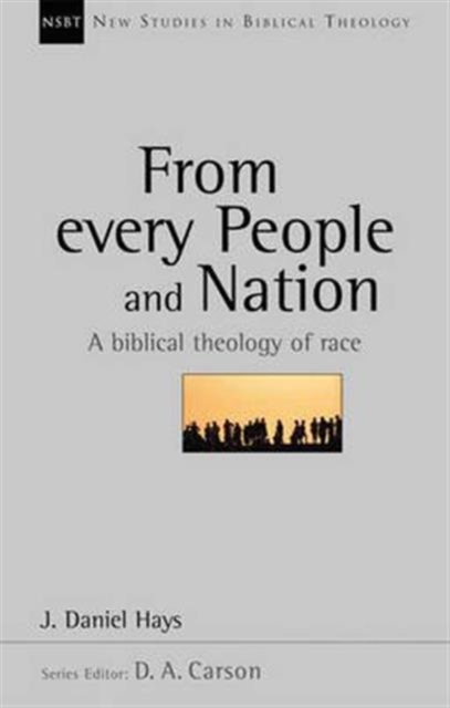 From Every People and Nation : A Biblical Theology Of Race, Paperback / softback Book