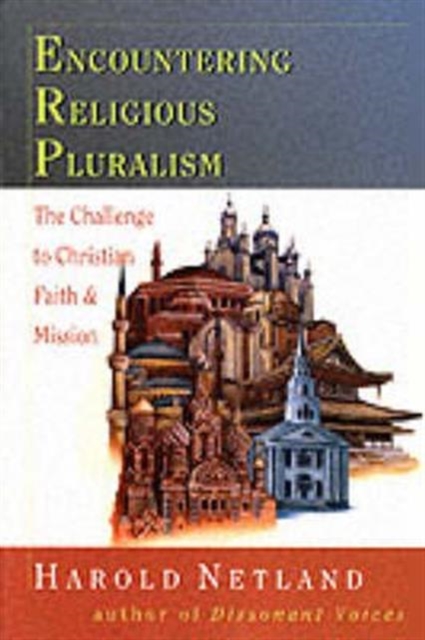 Encountering religious pluralism : The Challenge To Christian Faith And Mission, Paperback / softback Book