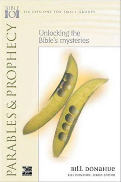 Parables and Prophecy : Unlocking the Bible's Mysteries, Paperback Book