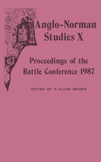 Anglo-Norman Studies X : Proceedings of the Battle Conference 1987, Hardback Book