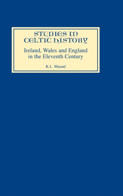 Ireland, Wales, and England in the Eleventh Century, Hardback Book