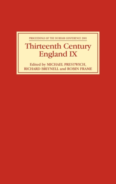Thirteenth Century England IX : Proceedings of the Durham Conference, 2001, Hardback Book