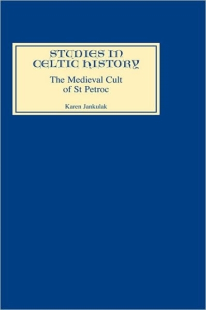 The Medieval Cult of St Petroc, Hardback Book