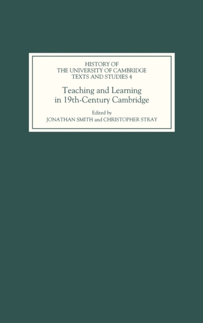 Teaching and Learning in Nineteenth-Century Cambridge, Hardback Book