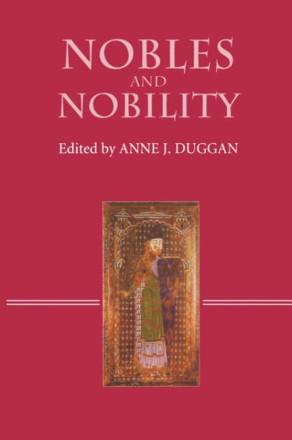 Nobles and Nobility in Medieval Europe : Concepts, Origins, Transformations, Paperback / softback Book