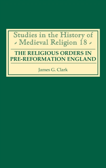 The Religious Orders in Pre-Reformation England, Hardback Book