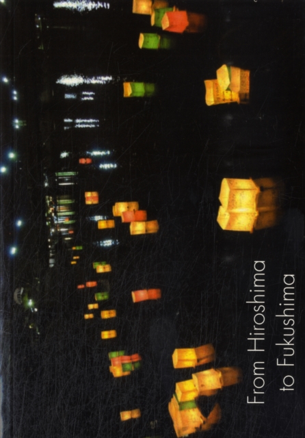 From Hiroshima to Fukushima, Paperback / softback Book