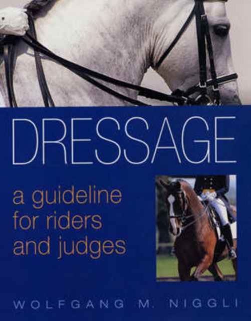 Dressage : A Guideline for Riders and Judges, Hardback Book