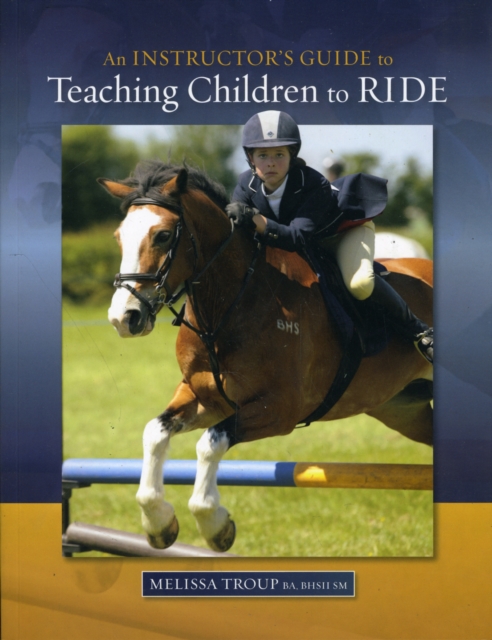 Instructors Guide to Teaching Children to Ride, Paperback / softback Book