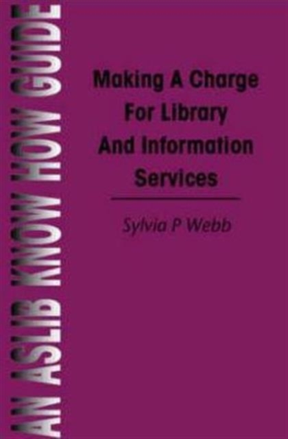 Making a Charge for Library and Information Services, Paperback / softback Book