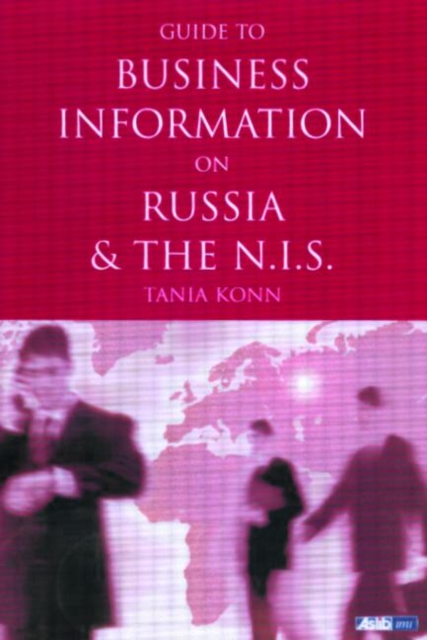 Guide to Business Information on Russia, the NIS and the Baltic States, Paperback / softback Book