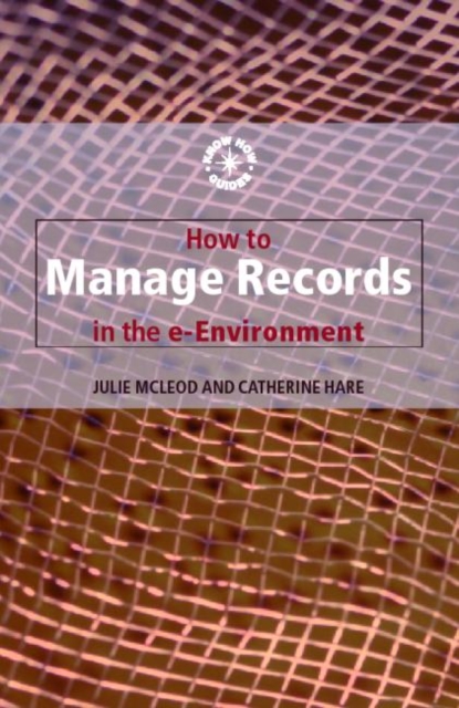 How to Manage Records in the E-Environment, Paperback / softback Book