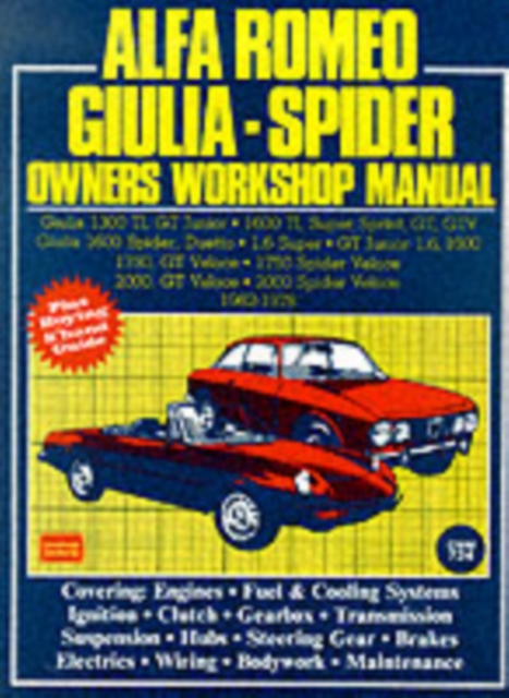 Alfa Romeo 1300, 1600, 1750, 2000 1962-78 Autobook : Easy to Use, Fully Illustrated, Comprehensive Guide to Repair and Maintenance, Paperback / softback Book