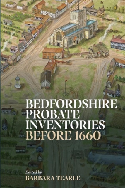 Bedfordshire Probate Inventories before 1660, Hardback Book