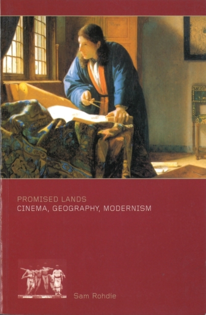 Promised Lands: Cinema, Geography, Modernism, Paperback / softback Book