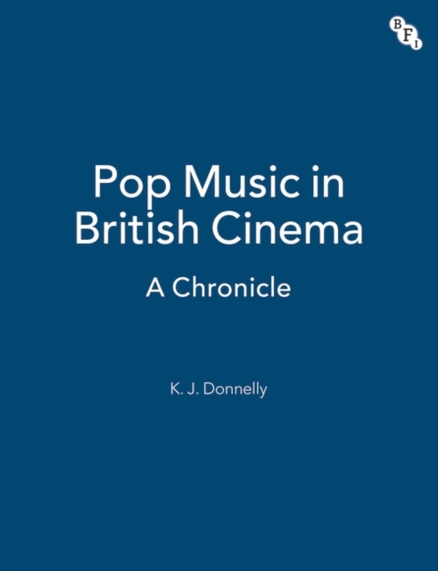 Pop Music in British Cinema: A Chronicle, Paperback / softback Book