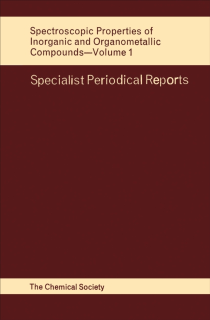 Spectroscopic Properties of Inorganic and Organometallic Compounds : Volume 1, Hardback Book