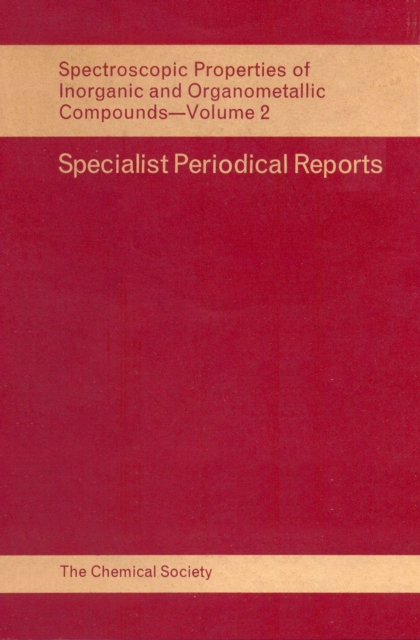Spectroscopic Properties of Inorganic and Organometallic Compounds : Volume 2, Hardback Book
