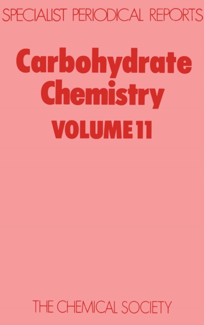Carbohydrate Chemistry : Volume 11, Hardback Book