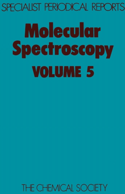 Molecular Spectroscopy : Volume 5, Hardback Book
