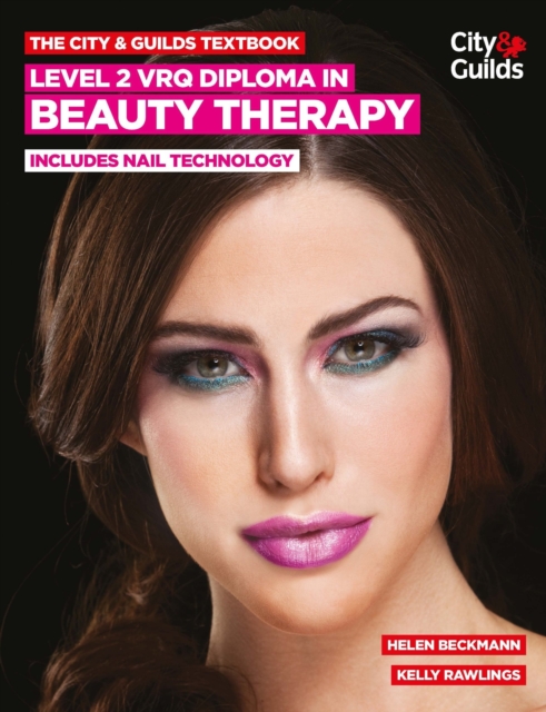 The City & Guilds Textbook: Level 2 VRQ Diploma in Beauty Therapy : includes Nail Technology, Paperback / softback Book