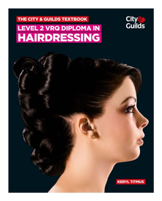 The City & Guilds Textbook: Level 2 VRQ Diploma in Hairdressing, Paperback / softback Book