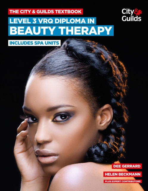 The City & Guilds Textbook: Level 3 VRQ Diploma in Beauty Therapy : Includes Spa Units, Paperback / softback Book