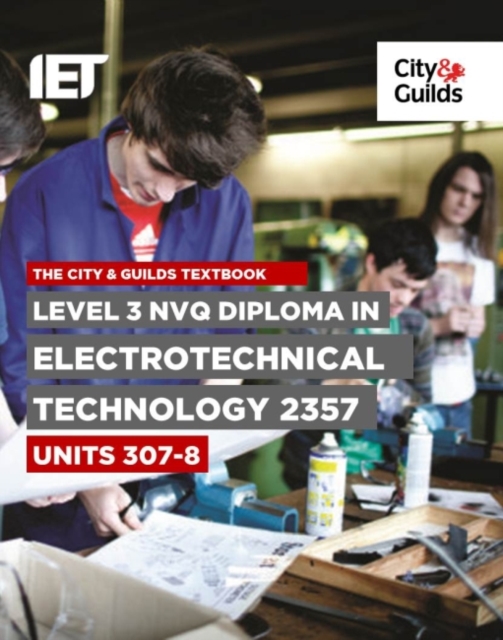 Level 3 NVQ Diploma in Electrotechnical Technology 2357 Units 307-308 Textbook, Paperback / softback Book