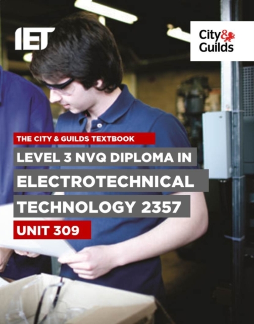 Level 3 NVQ Diploma in Electrotechnical Technology 2357 Unit 309 Textbook, Paperback / softback Book