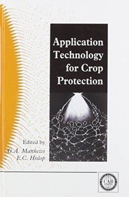 Application Technology for Crop Protection, Hardback Book